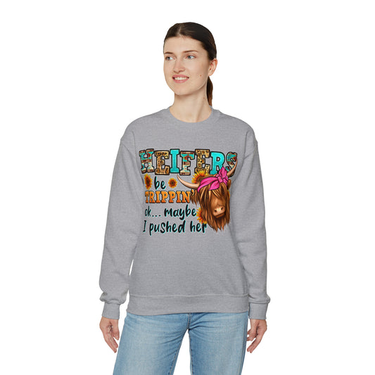 Heifers be trippin' Ok ... maybe I tripped her: Unisex Heavy Blend™ Crewneck Sweatshirt