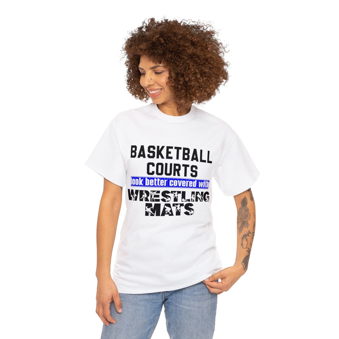 Basketball Courts Look Better Covered With Wrestling Mats: Unisex Heavy Cotton Tee