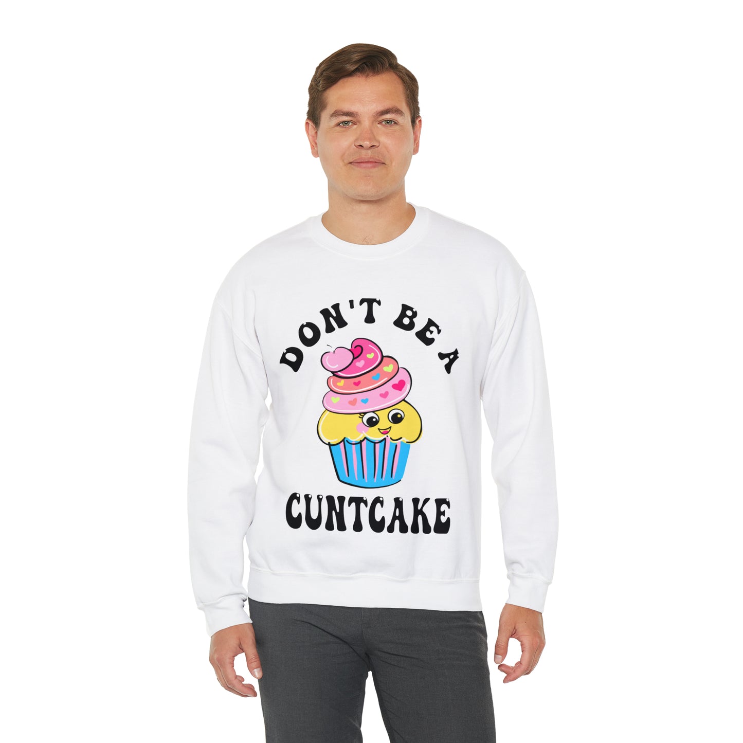 Don't Be A Cuntcake: Unisex Heavy Blend™ Crewneck Sweatshirt