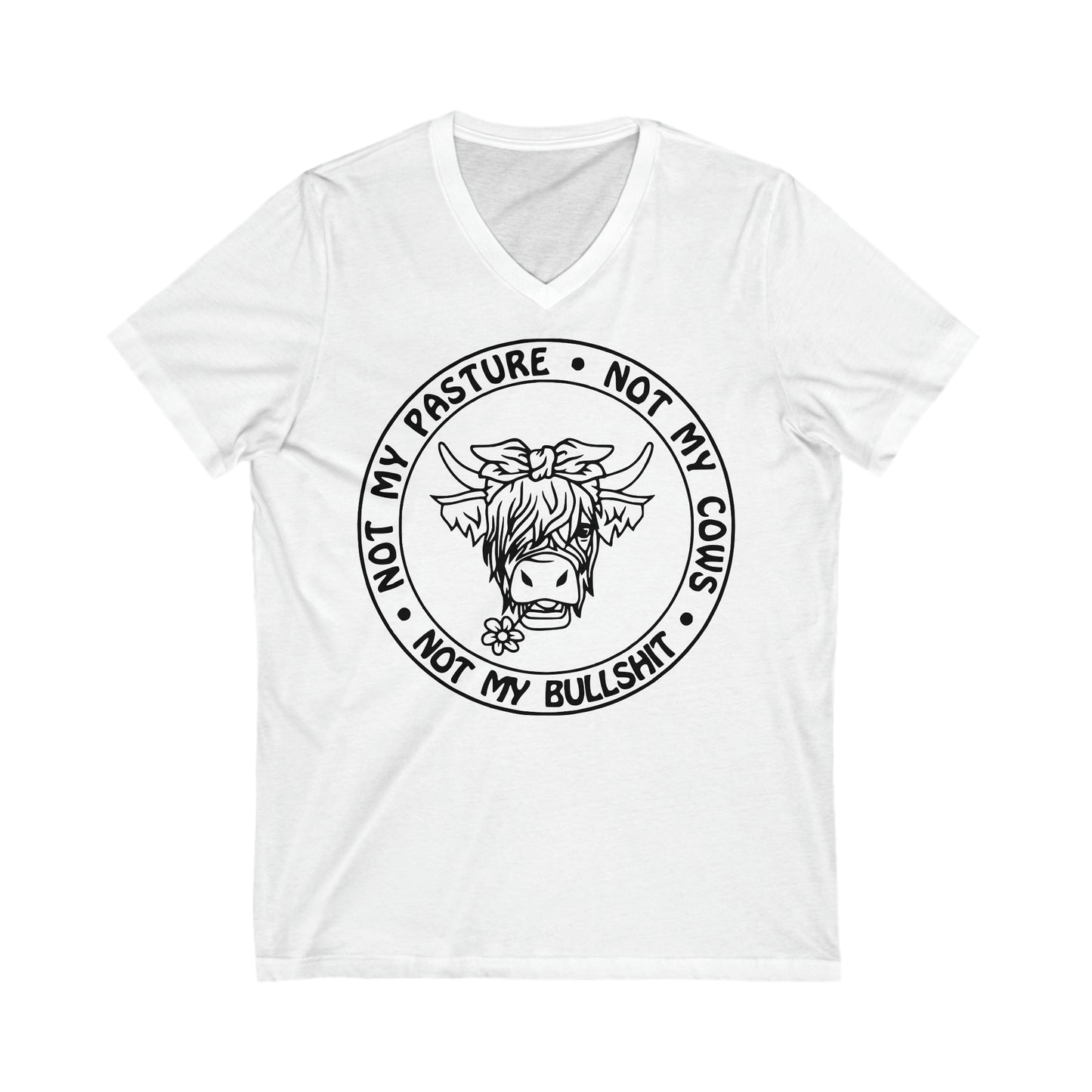 Not My Pasture, Not My Cows, Not My Bullshit: Unisex Jersey Short Sleeve V-Neck Tee