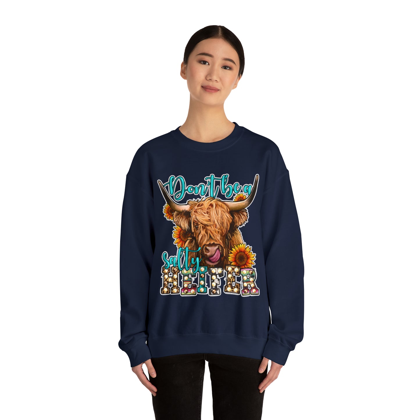 Don't Be A Salty Heifer: Unisex Heavy Blend™ Crewneck Sweatshirt