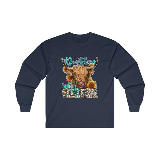 Don't Be A Salty Heifer: Ultra Cotton Long Sleeve Tee