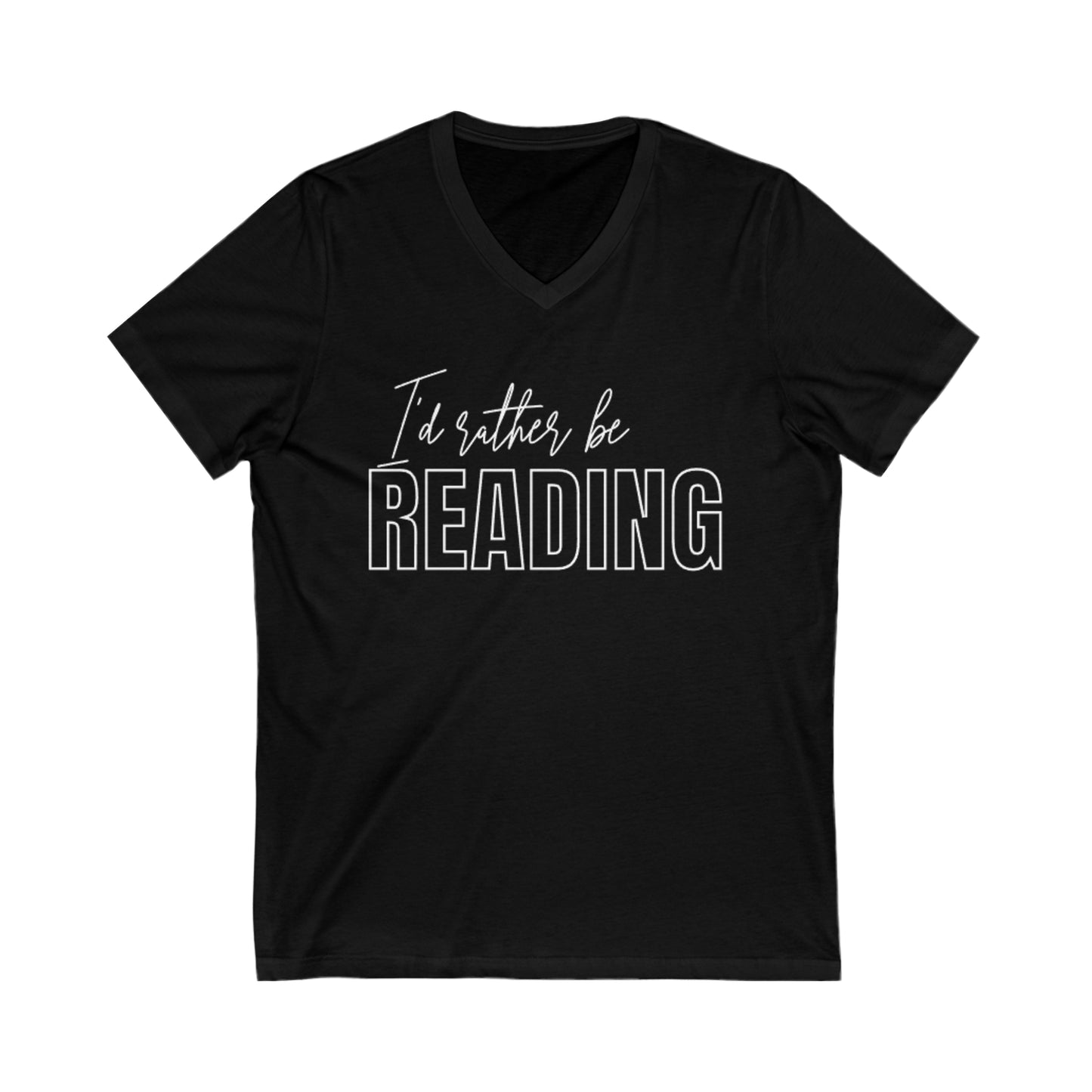 I'd Rather Be Reading: Unisex Jersey Short Sleeve V-Neck Tee