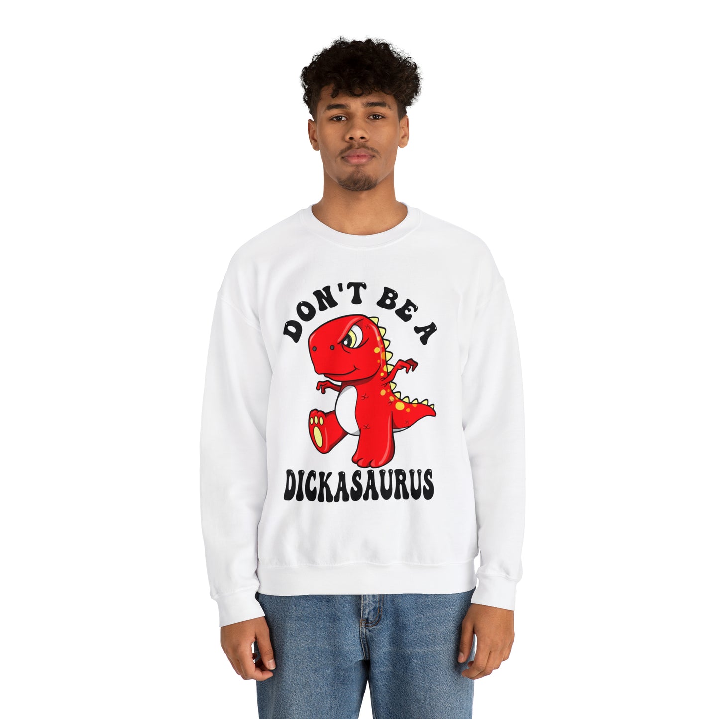 Don't Be A Dickasaurus: Unisex Heavy Blend™ Crewneck Sweatshirt