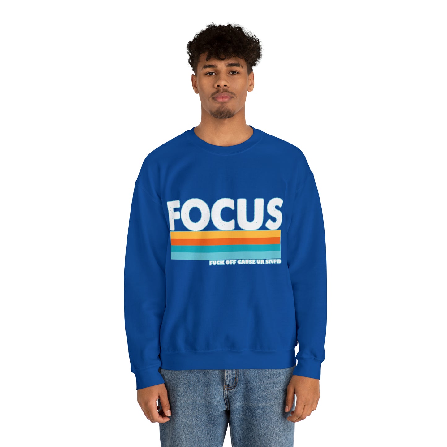 FOCUS Fuck Off Cause Ur Stupid: Unisex Heavy Blend™ Crewneck Sweatshirt