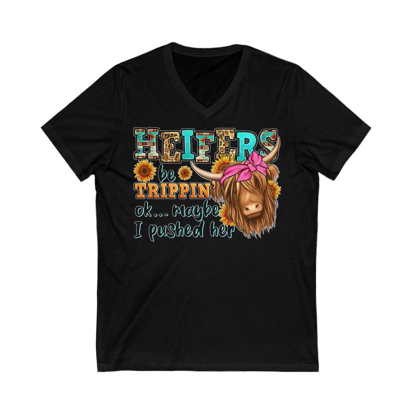 Heifers be trippin' Ok ... Maybe I Tripped Her: Unisex Jersey Short Sleeve V-Neck Tee