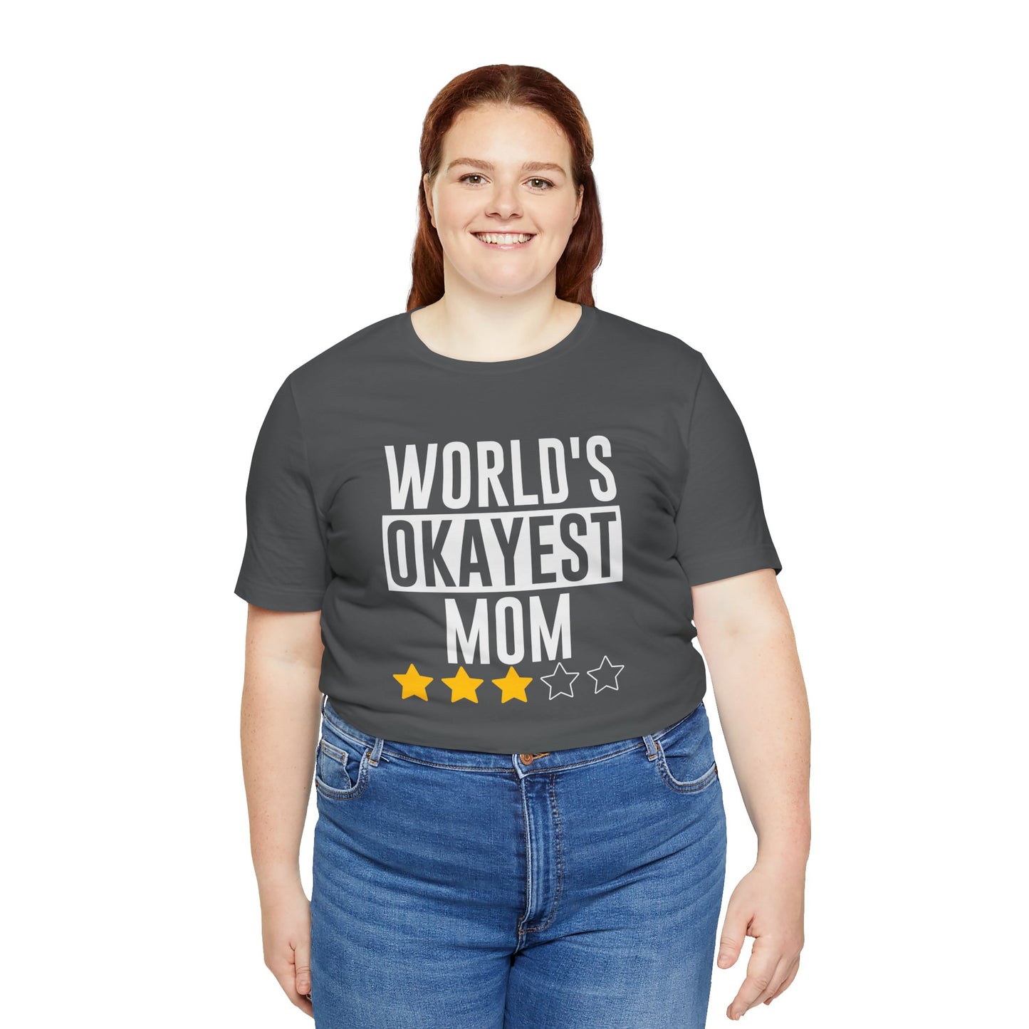 Worlds Okayest Mom - Unisex Jersey Short Sleeve Tee