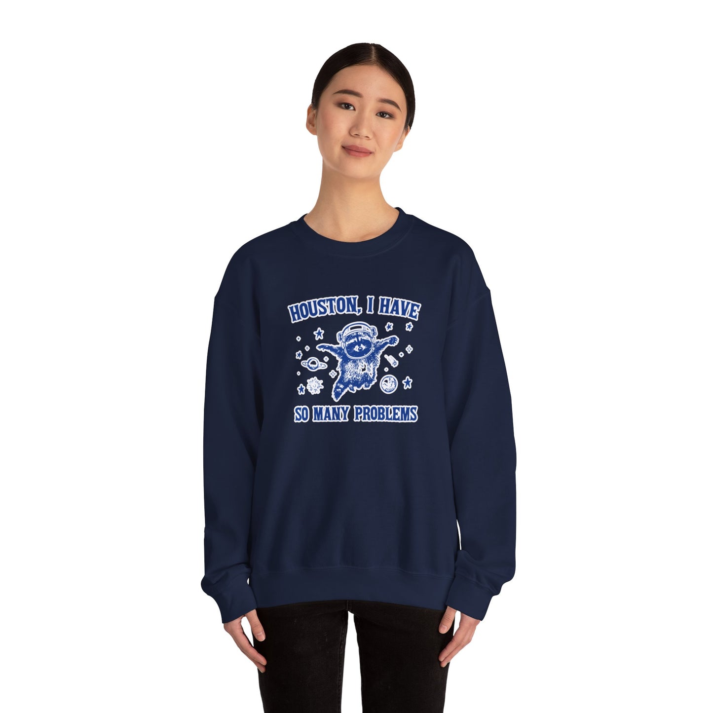 Houston I Have So Many Problems - Unisex Heavy Blend™ Crewneck Sweatshirt