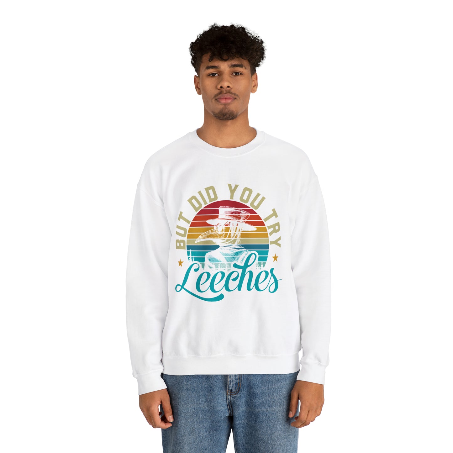 But Did You Try Leeches: Unisex Heavy Blend™ Crewneck Sweatshirt