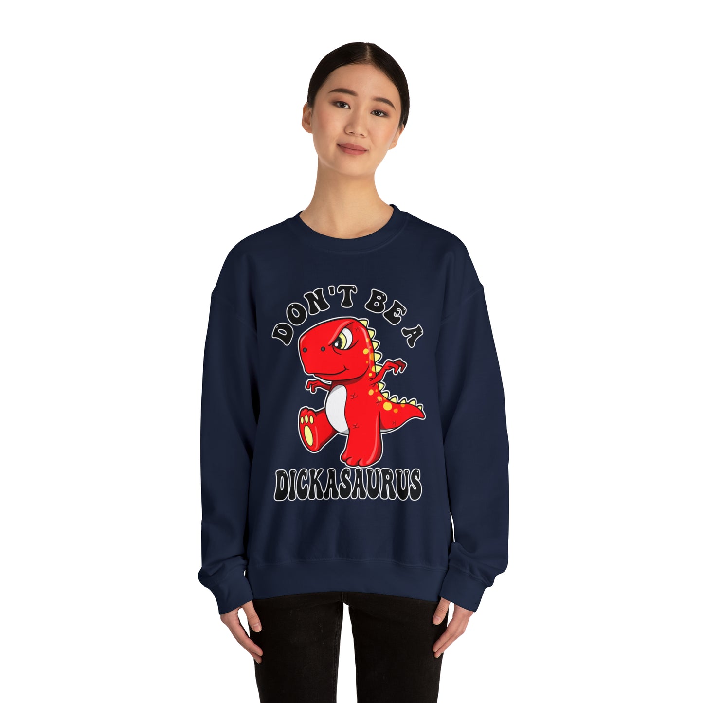 Don't Be A Dickasaurus: Unisex Heavy Blend™ Crewneck Sweatshirt