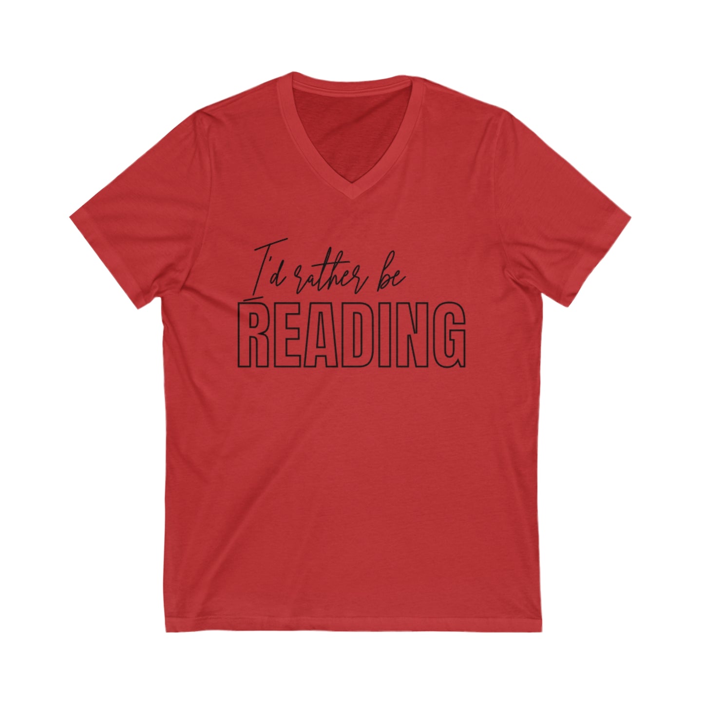 I'd Rather Be Reading: Unisex Jersey Short Sleeve V-Neck Tee