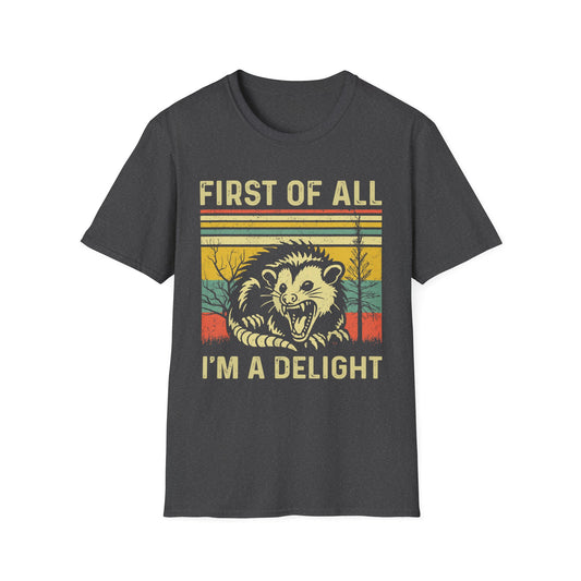 First of All I'm a Delight - Unisex Softstyle T-Shirt