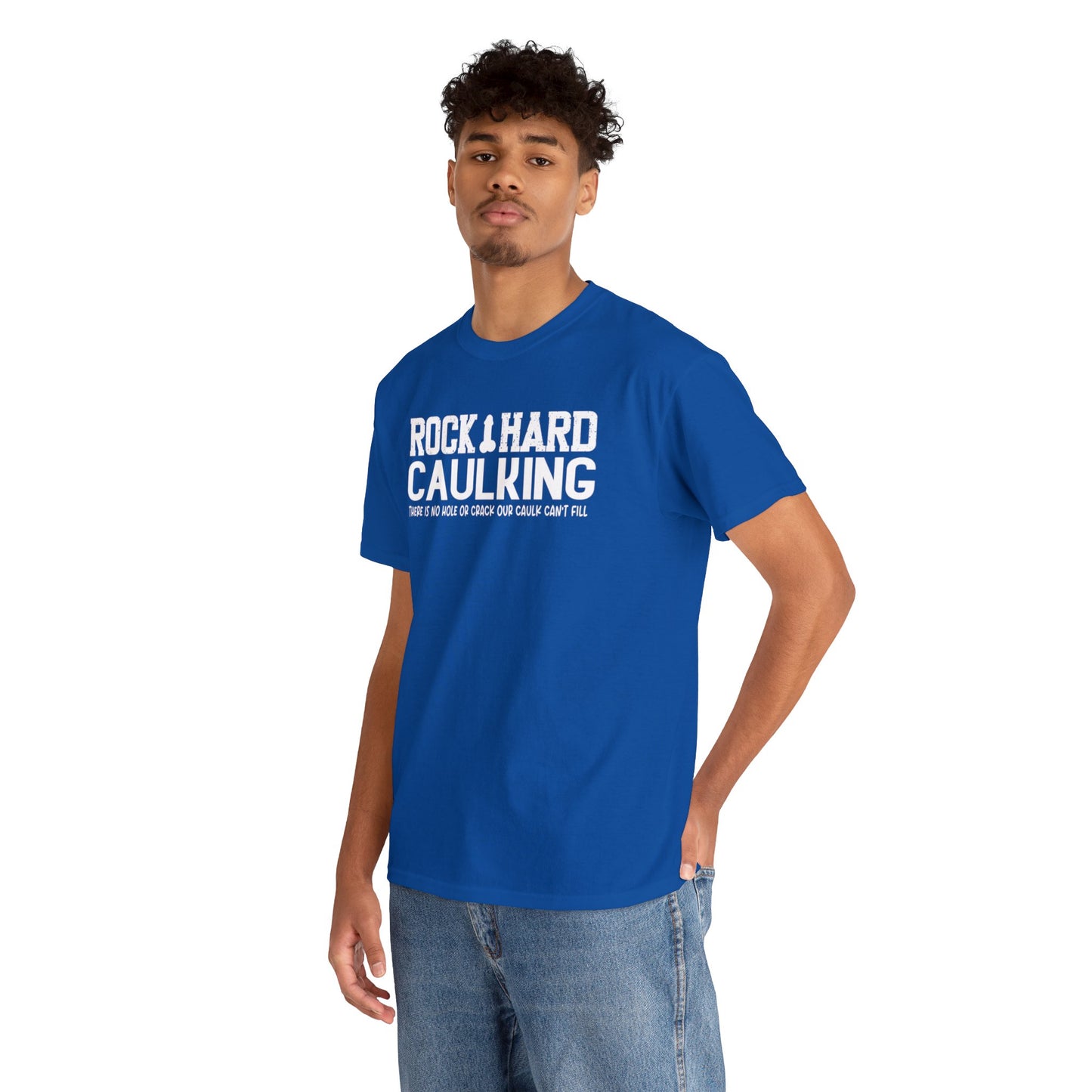 Rock Hard Caulking: Unisex Heavy Cotton Tee