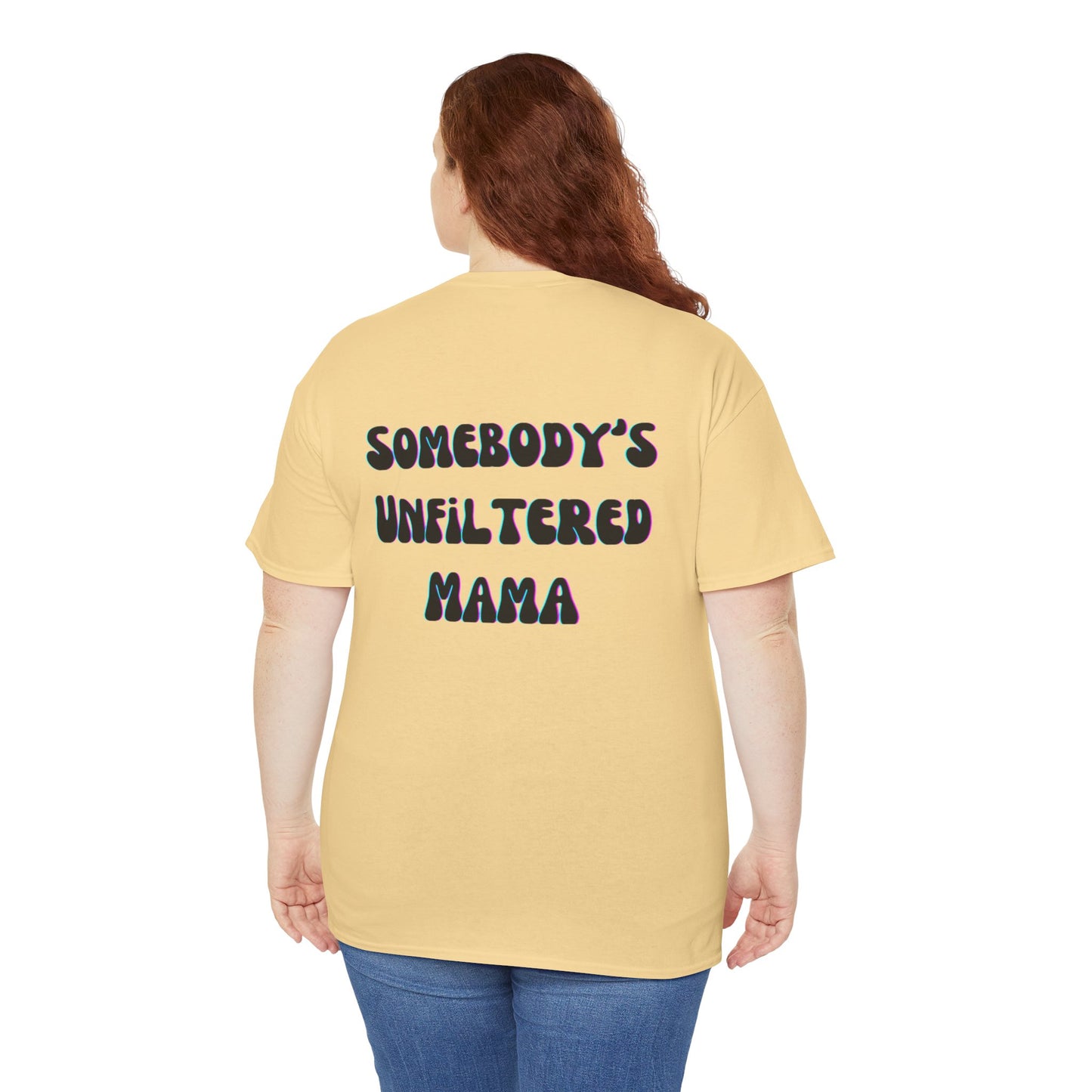 Somebody's Unfiltered Mama - Heavy Cotton Tee