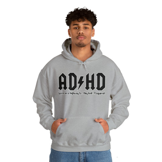 AD HD We're On A Highway To ... Hey Look! A Squirrel: Unisex Heavy Blend™ Hooded Sweatshirt