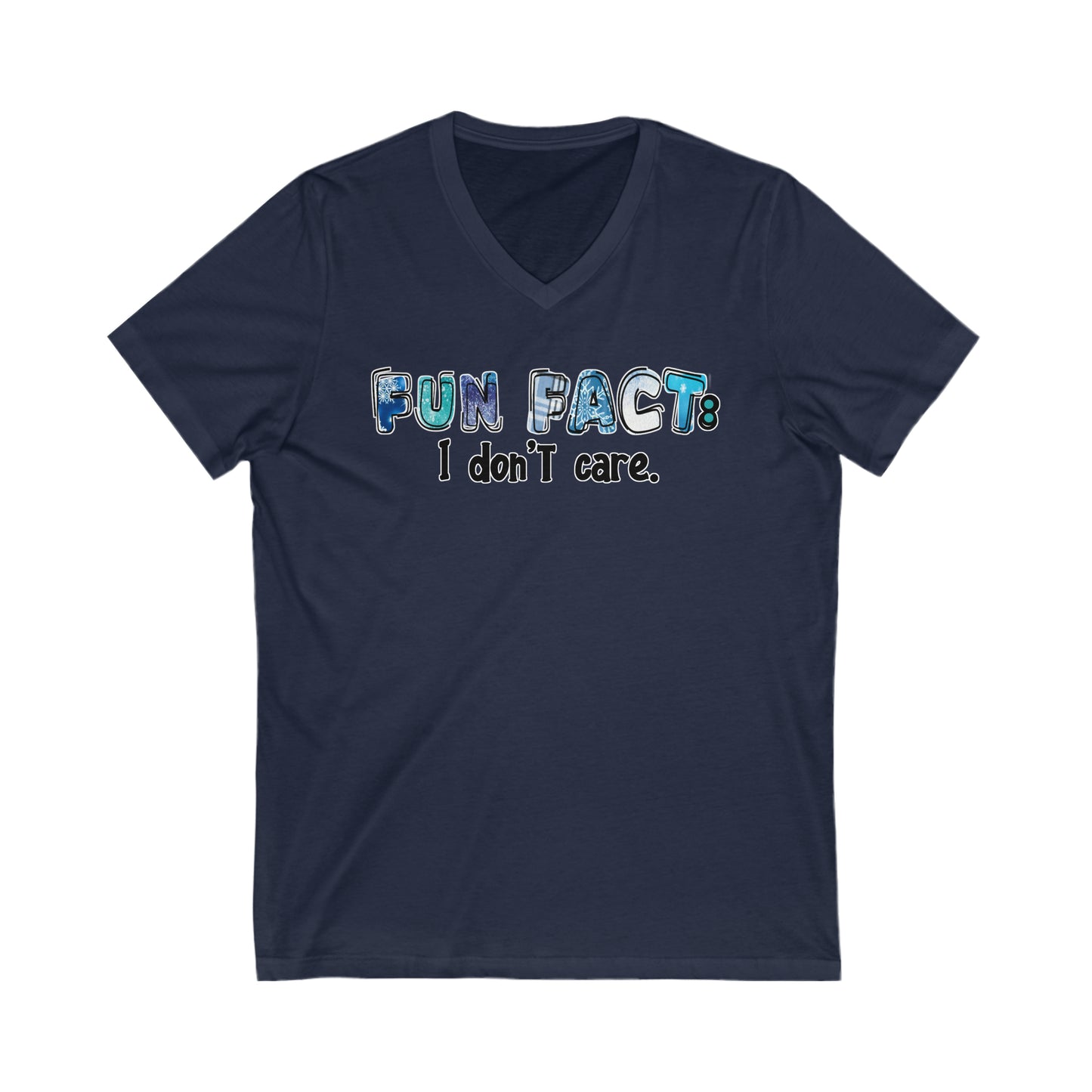 Fun Fact - I Don't Care: Unisex Jersey Short Sleeve V-Neck Tee