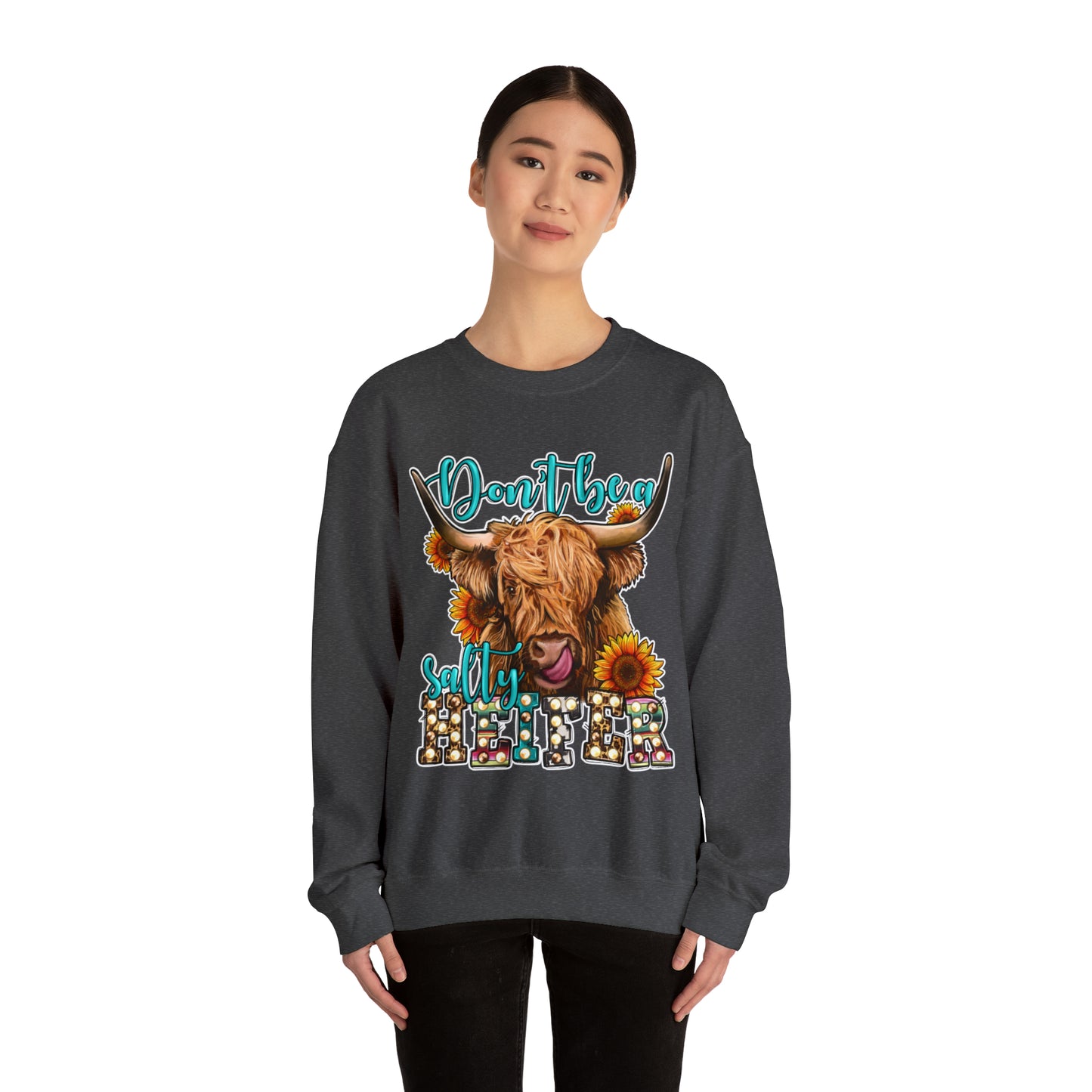 Don't Be A Salty Heifer: Unisex Heavy Blend™ Crewneck Sweatshirt