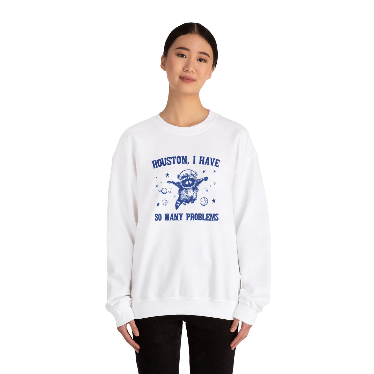 Houston I Have So Many Problems - Unisex Heavy Blend™ Crewneck Sweatshirt