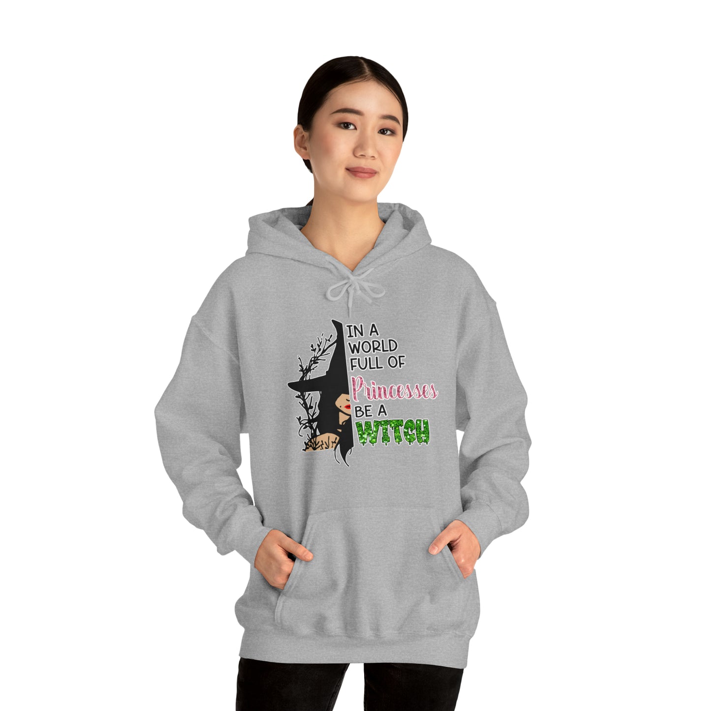 In A World Full Of Princesses, Be A Witch: Unisex Heavy Blend™ Hooded Sweatshirt