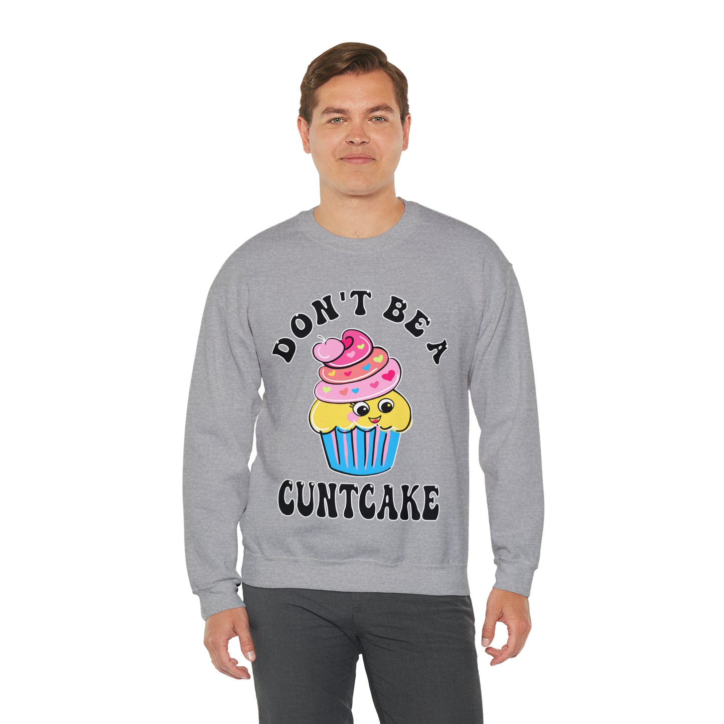 Don't Be A Cuntcake: Unisex Heavy Blend™ Crewneck Sweatshirt