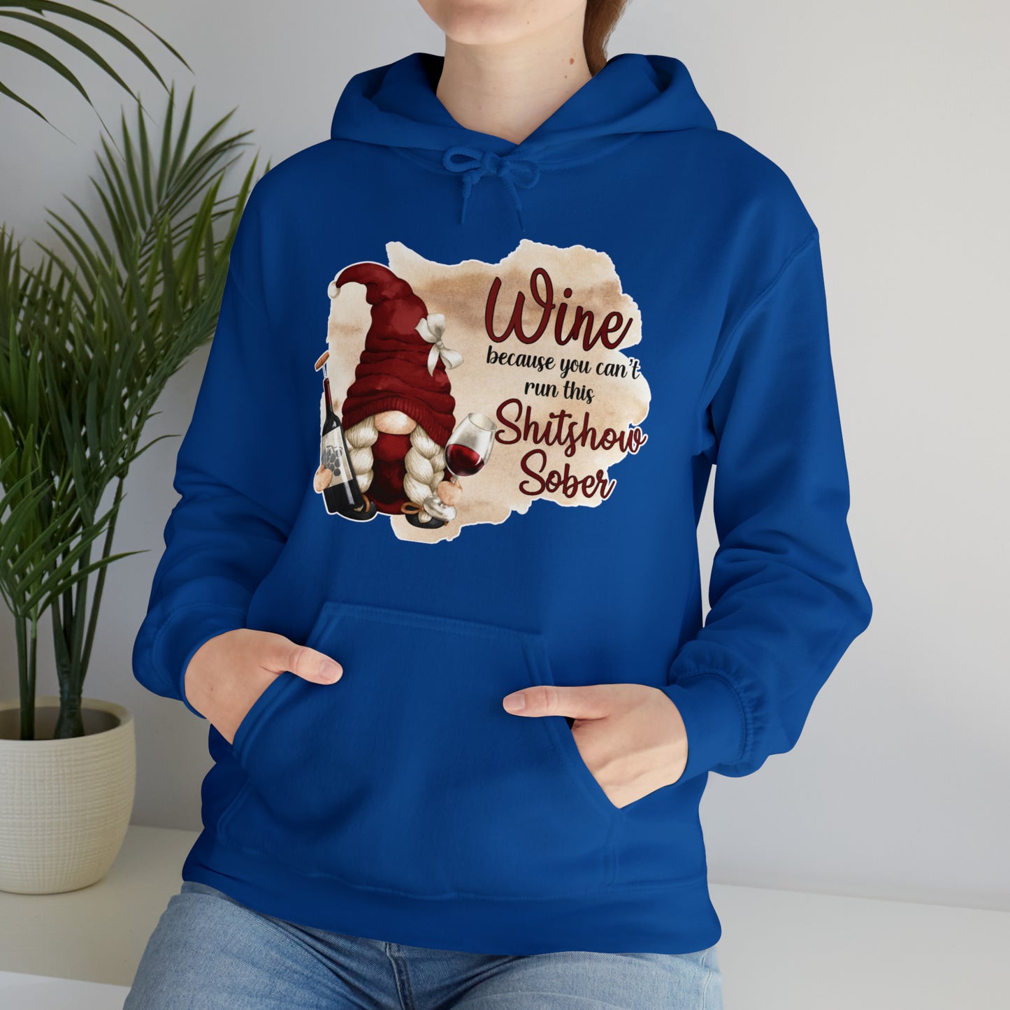 Wine, Because You Can't Run This Shitshow Sober: Unisex Heavy Blend™ Hooded Sweatshirt