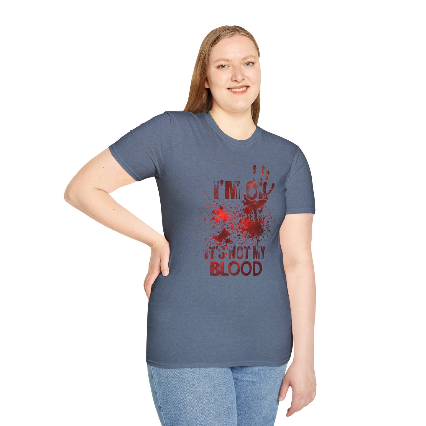 I'm Okay, It's not my blood: Unisex Softstyle T-Shirt