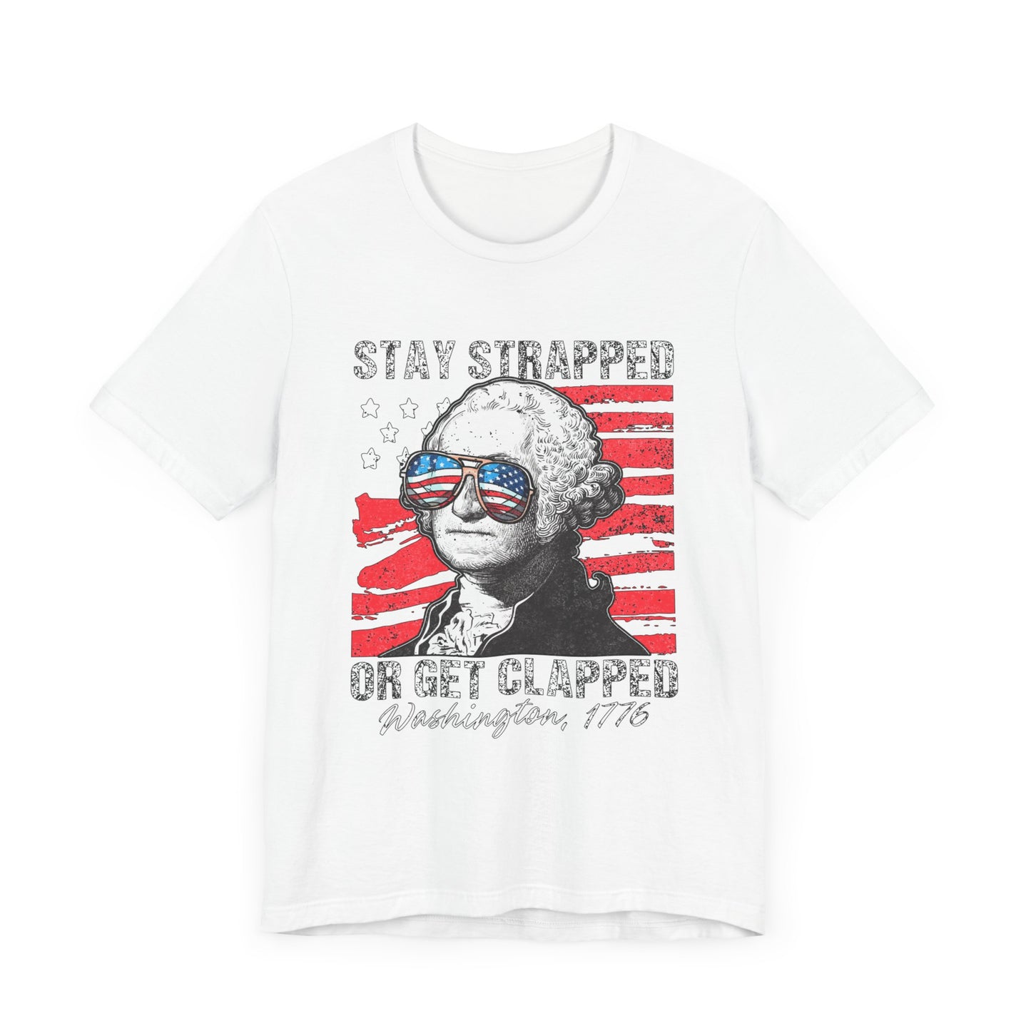 Stay Strapped or Get Clapped - Unisex Jersey Short Sleeve Tee