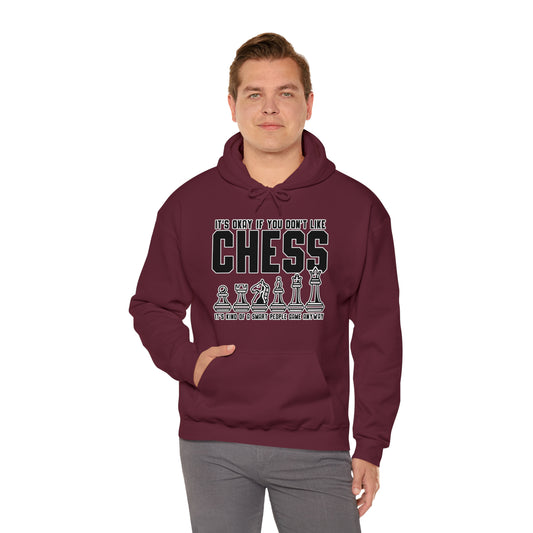 It's Okay If You Don't Like Chess, It's Kind Of A Smart People Game Anyway: Unisex Heavy Blend™ Hooded Sweatshirt