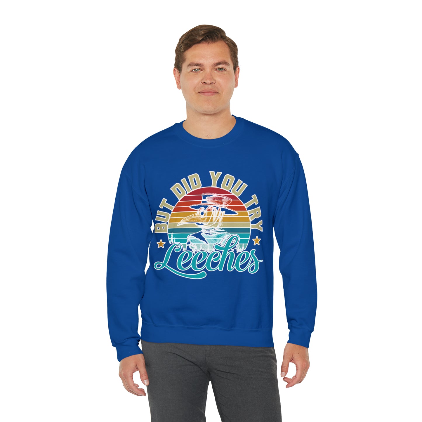 But Did You Try Leeches: Unisex Heavy Blend™ Crewneck Sweatshirt