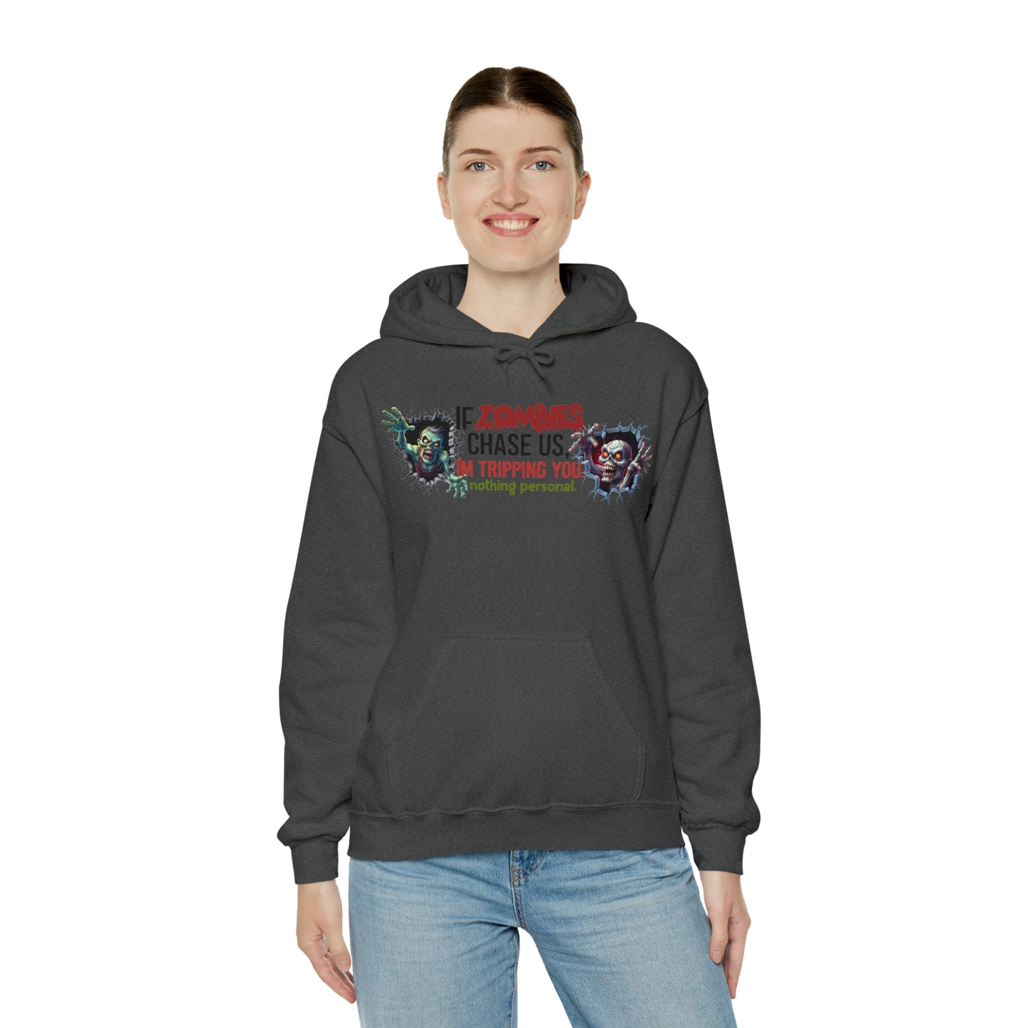 If Zombies Chase Us, I'm Tripping You. Nothing Personal: Unisex Heavy Blend™ Hooded Sweatshirt