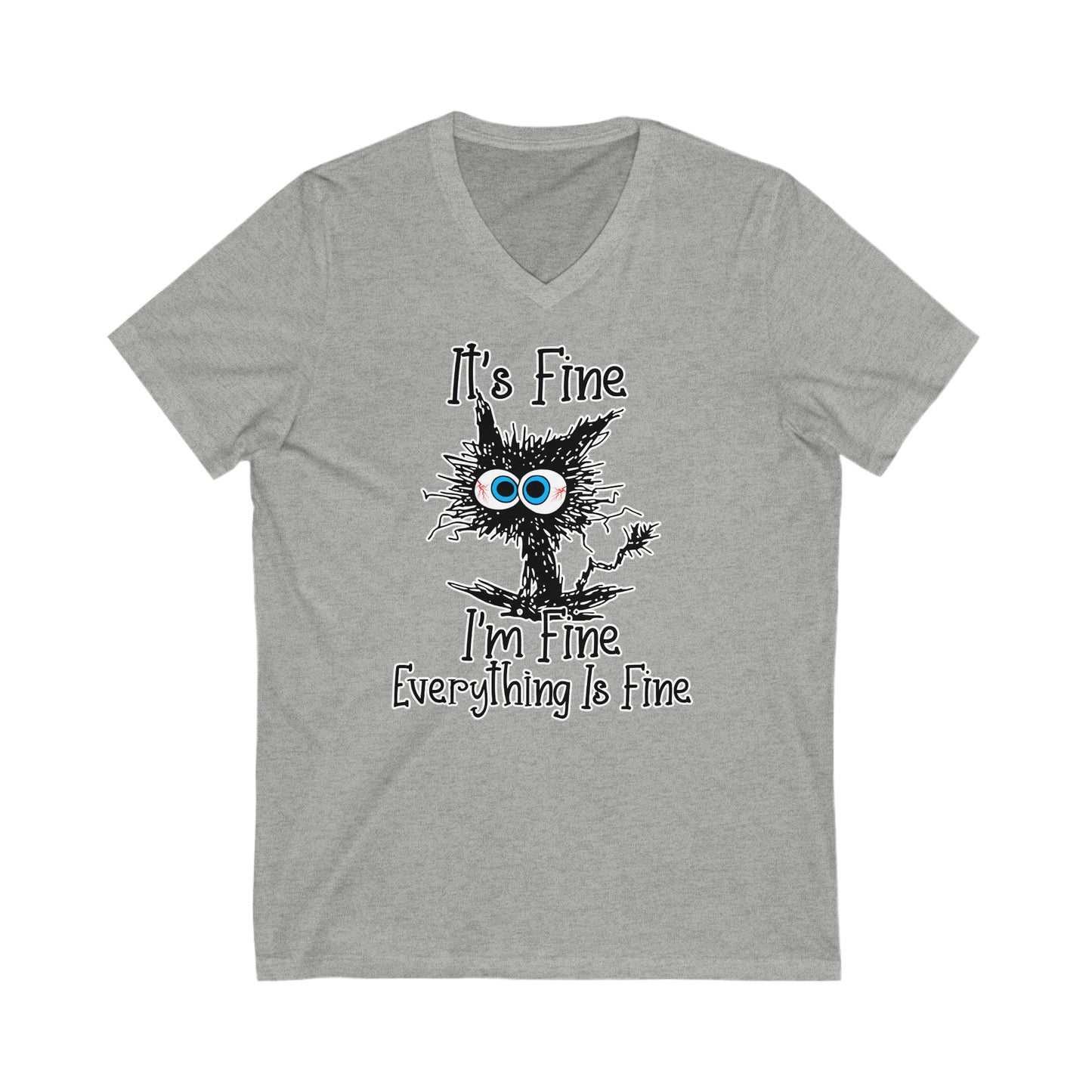 It's Fine, I'm Fine, Everything Is Fine: Unisex Jersey Short Sleeve V-Neck Tee