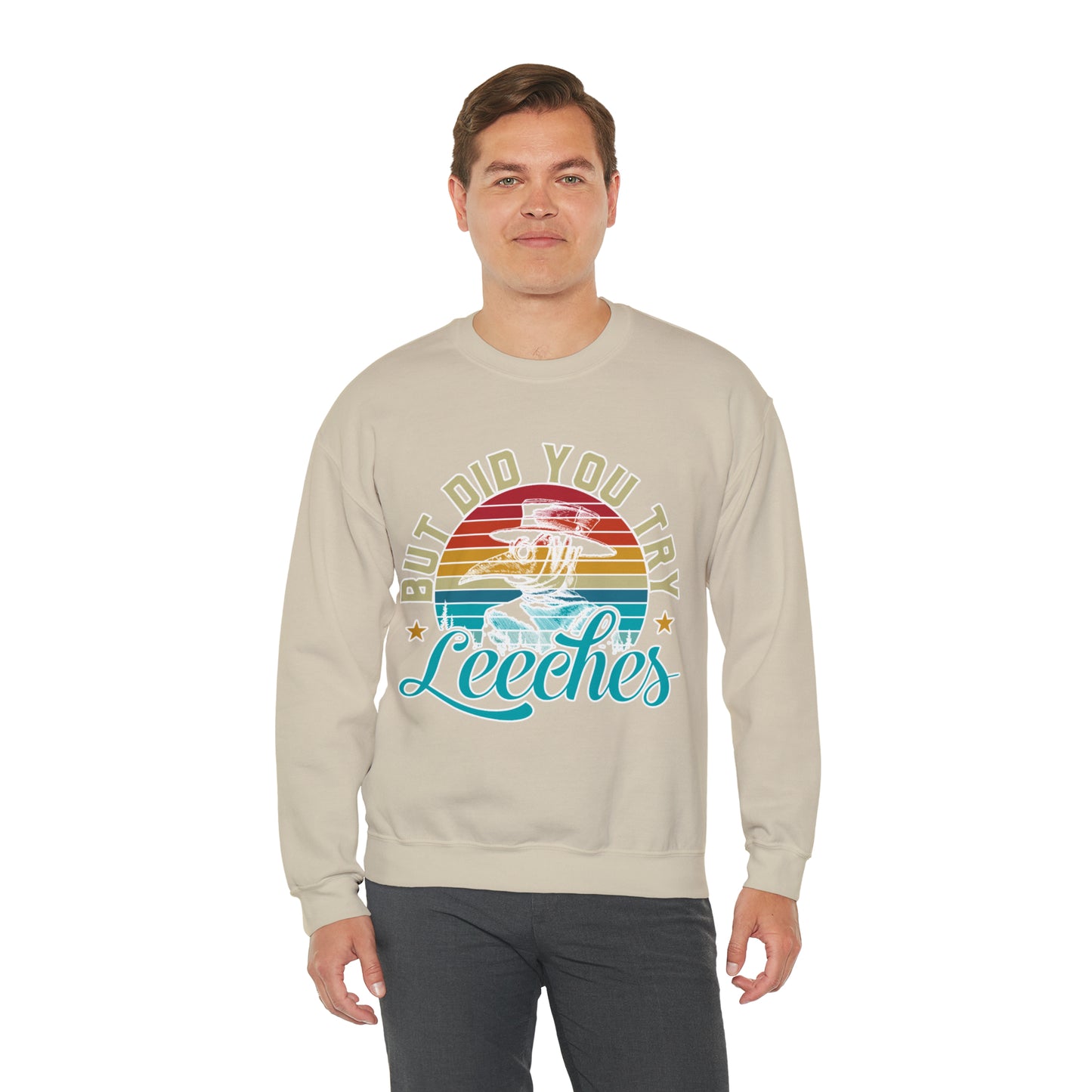 But Did You Try Leeches: Unisex Heavy Blend™ Crewneck Sweatshirt