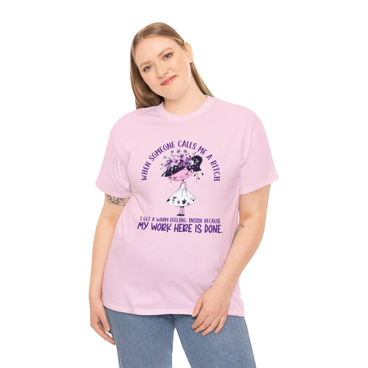 When Someone Calls Me A Bitch - Unisex Heavy Cotton Tee