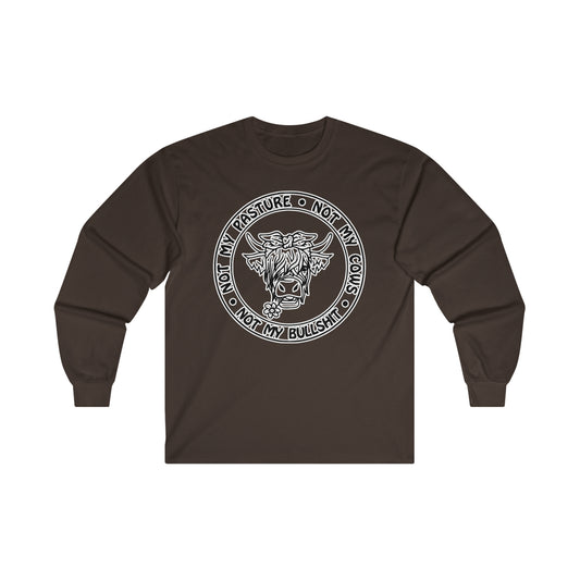 Not My Pasture, Not My Cows, Not My Bullshit: Ultra Cotton Long Sleeve Tee