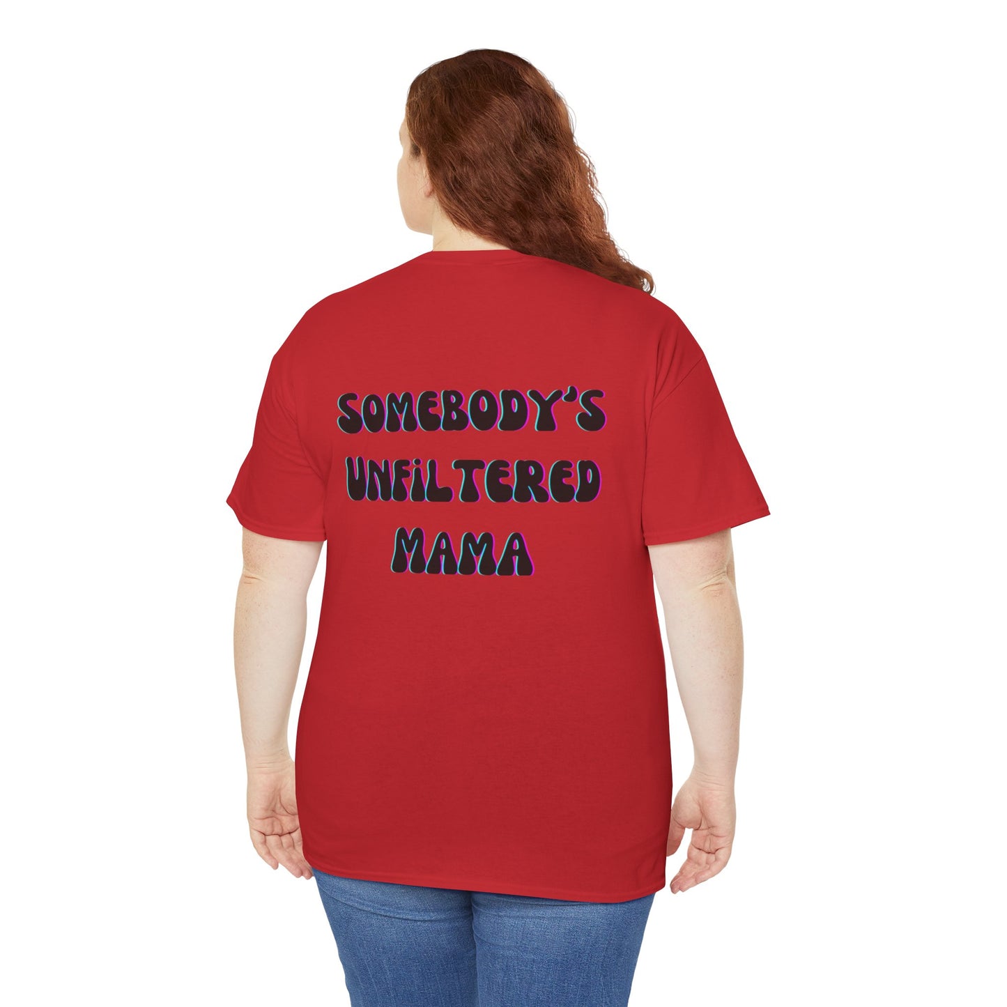 Somebody's Unfiltered Mama - Heavy Cotton Tee