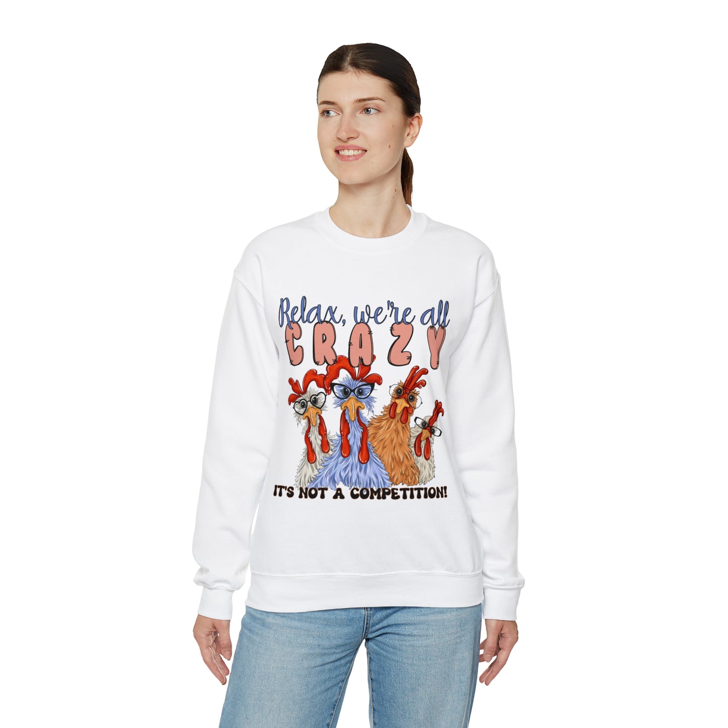 Relax, We're All Crazy, It's Not A Competition: Unisex Heavy Blend™ Crewneck Sweatshirt