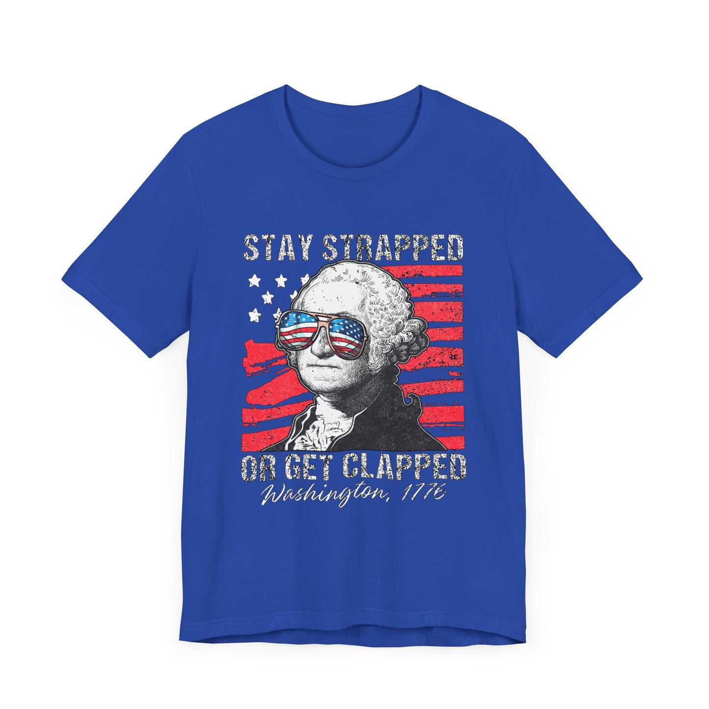 Stay Strapped or Get Clapped - Unisex Jersey Short Sleeve Tee