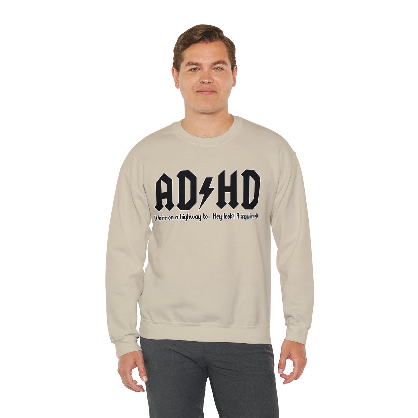 AD HD We're on a Highway to ... Hey Look! A Squirrel: Unisex Heavy Blend™ Crewneck Sweatshirt