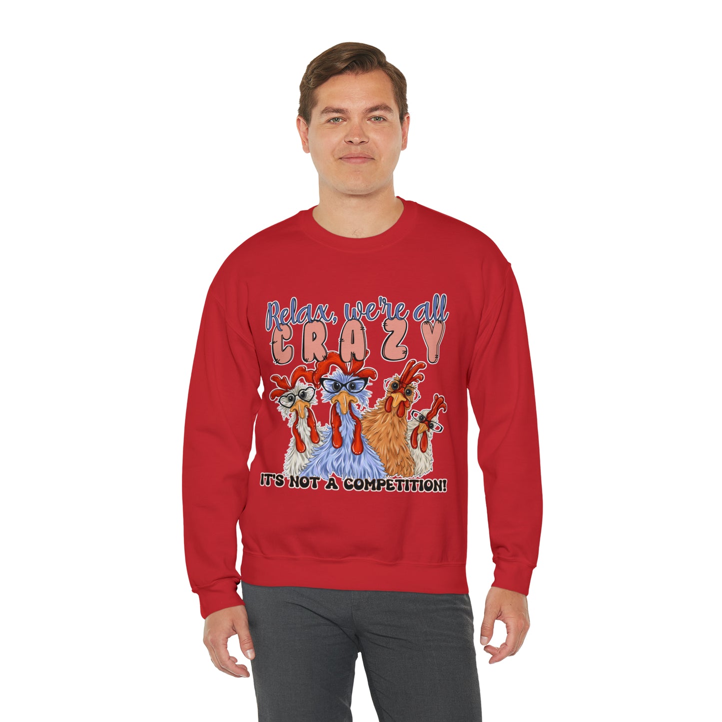 Relax, We're All Crazy, It's Not A Competition: Unisex Heavy Blend™ Crewneck Sweatshirt