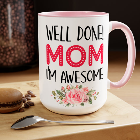 Well Done Mom I'm Awesome Mug 15oz Two-Tone Coffee Mug