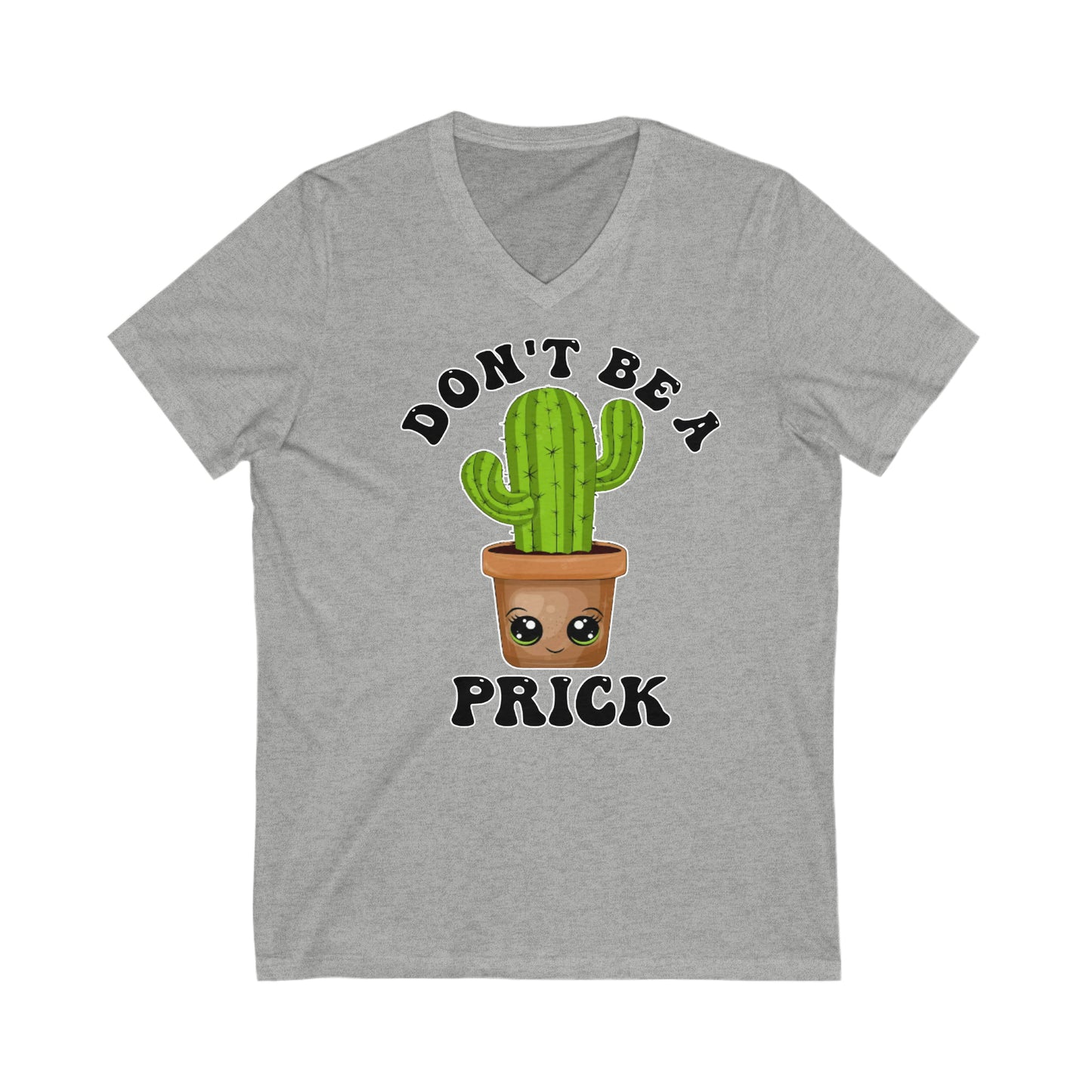 Don't Be A Prick: Unisex Jersey Short Sleeve V-Neck Tee