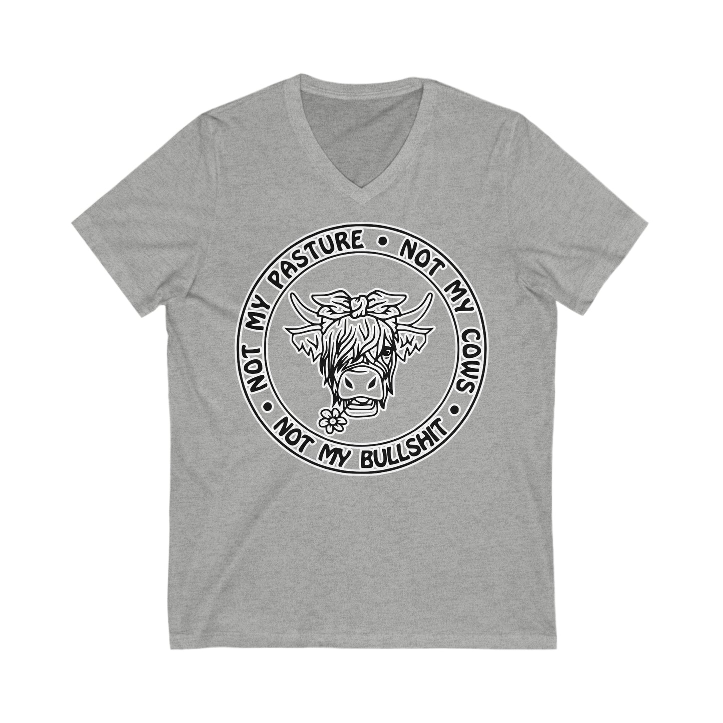 Not My Pasture, Not My Cows, Not My Bullshit: Unisex Jersey Short Sleeve V-Neck Tee