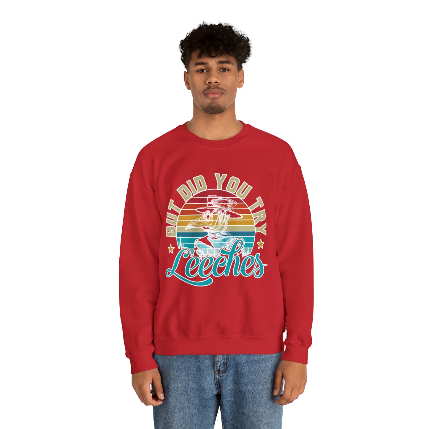 But Did You Try Leeches: Unisex Heavy Blend™ Crewneck Sweatshirt