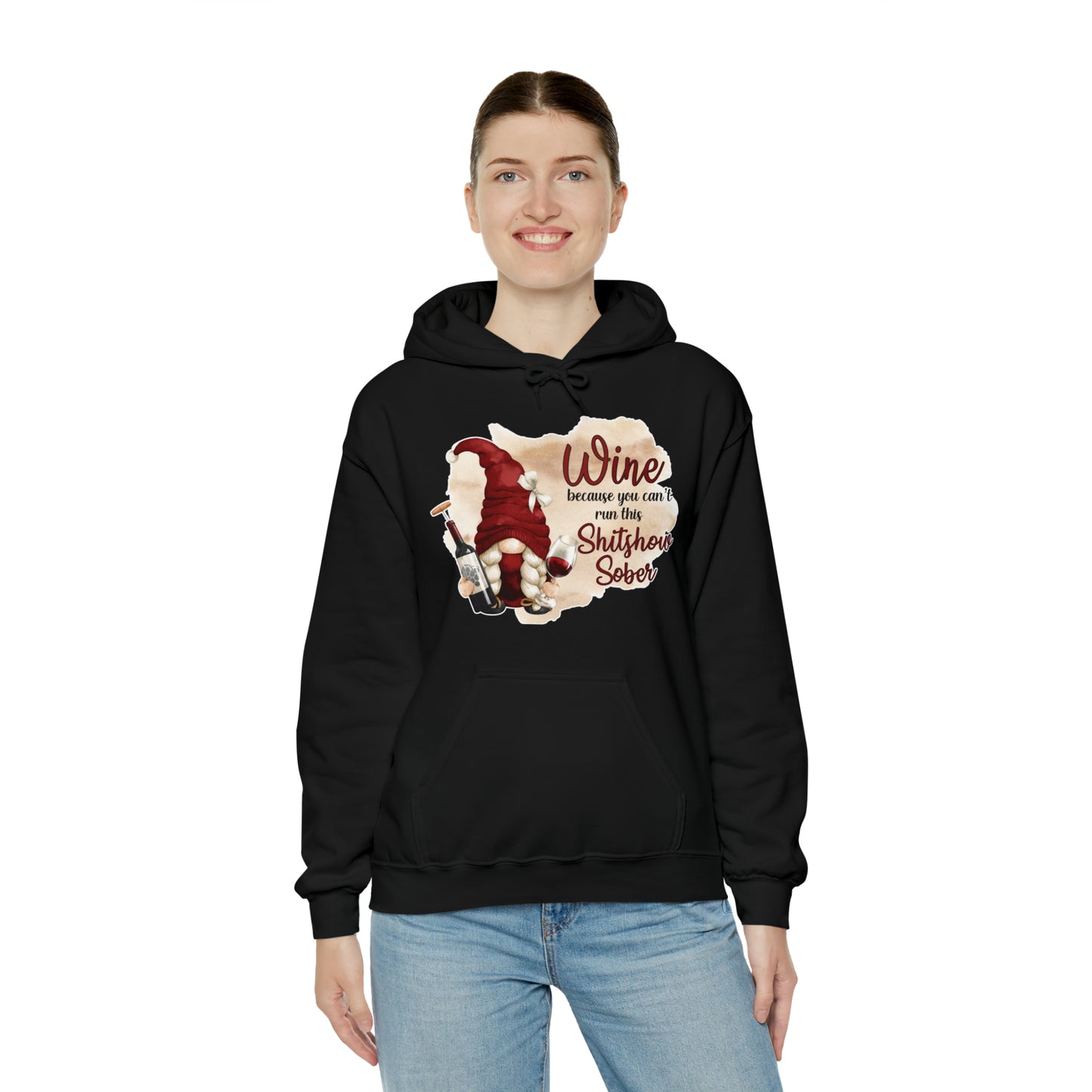 Wine, Because You Can't Run This Shitshow Sober: Unisex Heavy Blend™ Hooded Sweatshirt