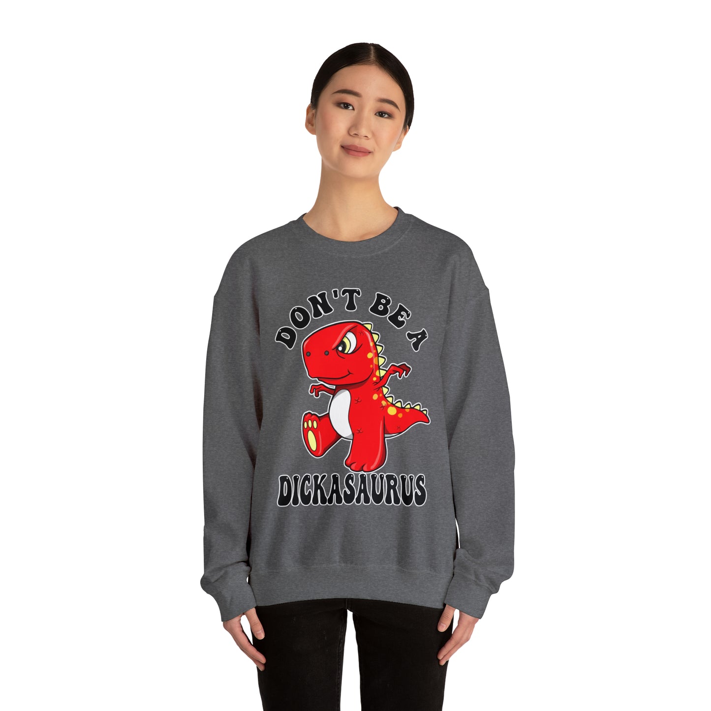 Don't Be A Dickasaurus: Unisex Heavy Blend™ Crewneck Sweatshirt