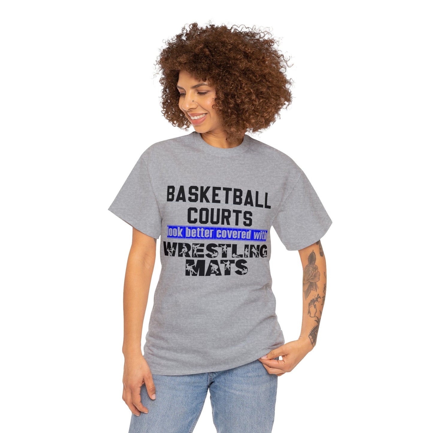 Basketball Courts Look Better Covered With Wrestling Mats: Unisex Heavy Cotton Tee