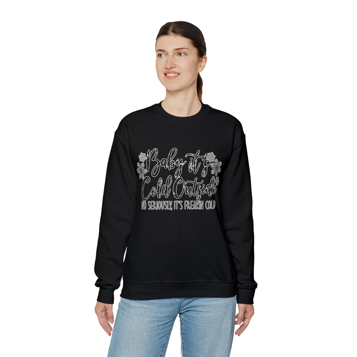 Baby, It's Cold Outside, No Seriously It's Freakin' Cold: Unisex Heavy Blend™ Crewneck Sweatshirt