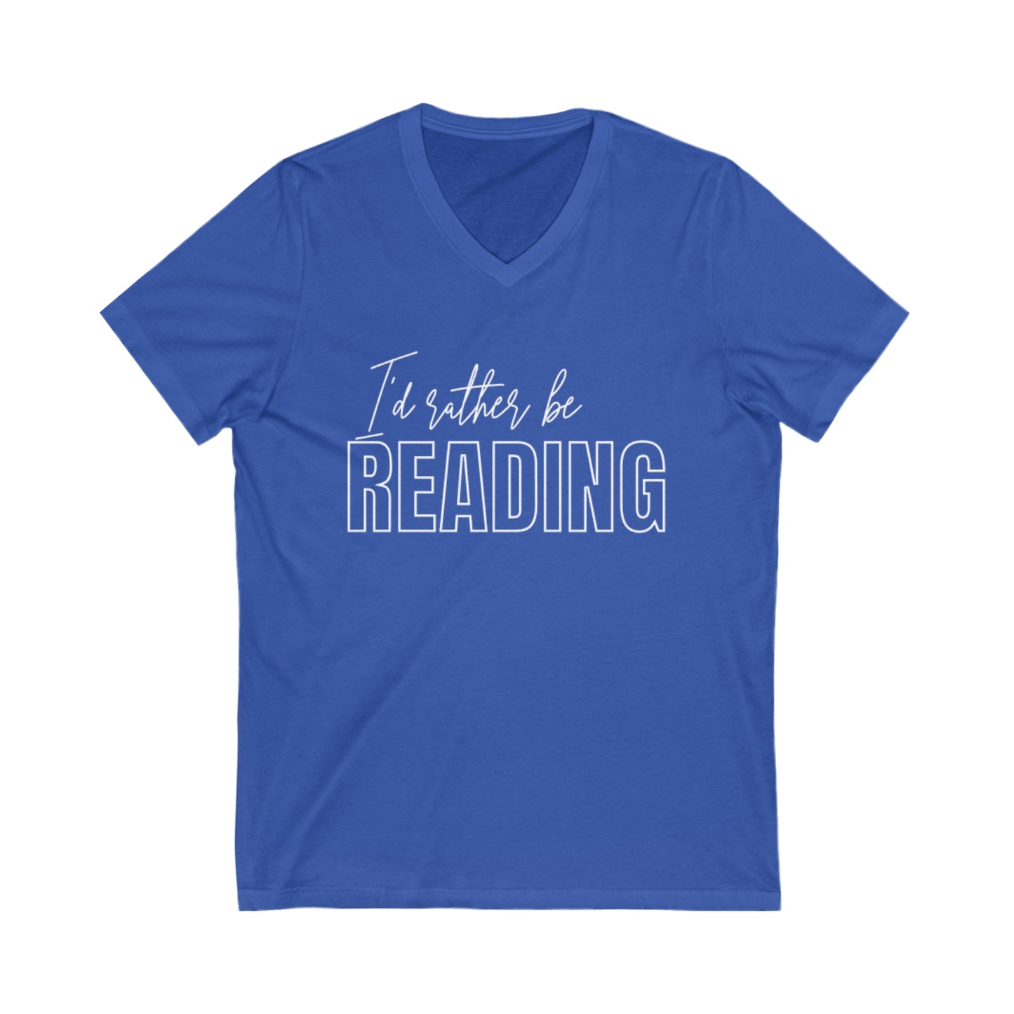 I'd Rather Be Reading: Unisex Jersey Short Sleeve V-Neck Tee