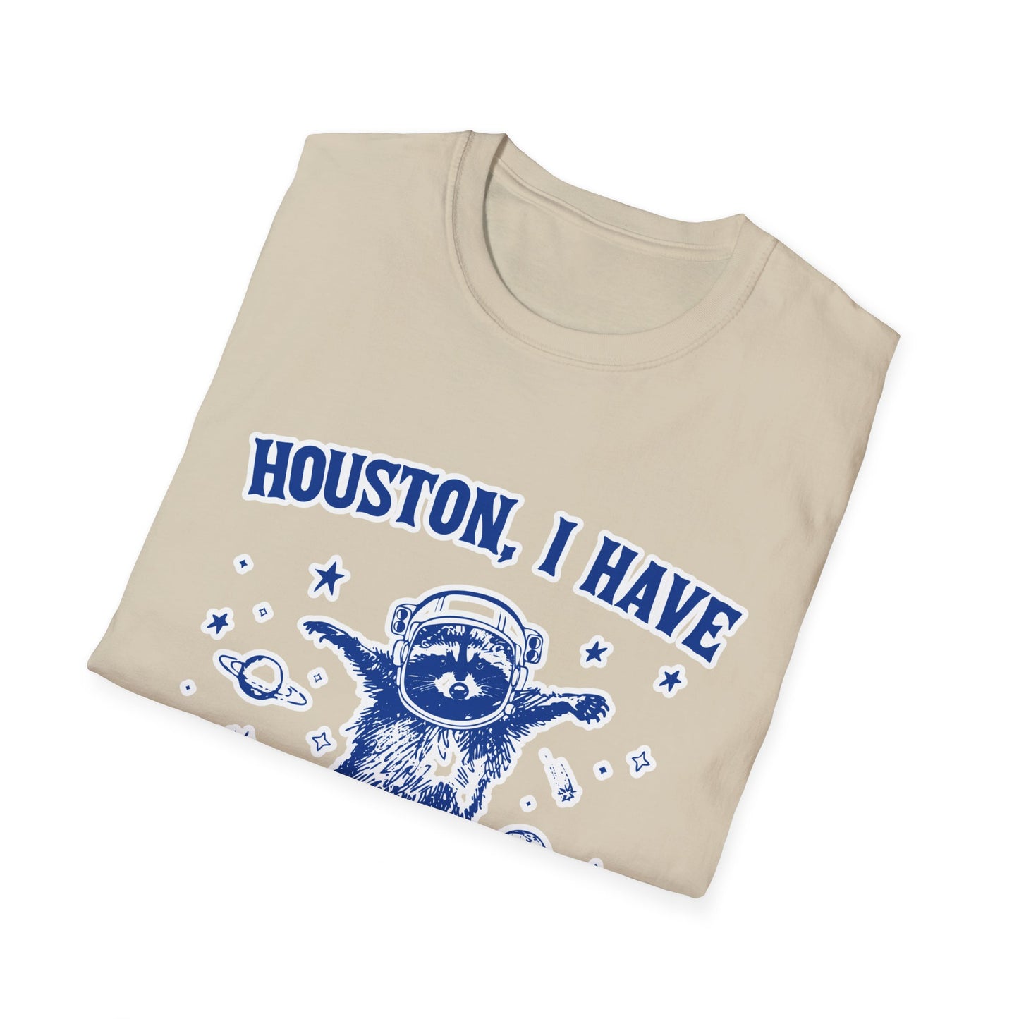 Houston I have so Many Problems - Unisex Softstyle T-Shirt