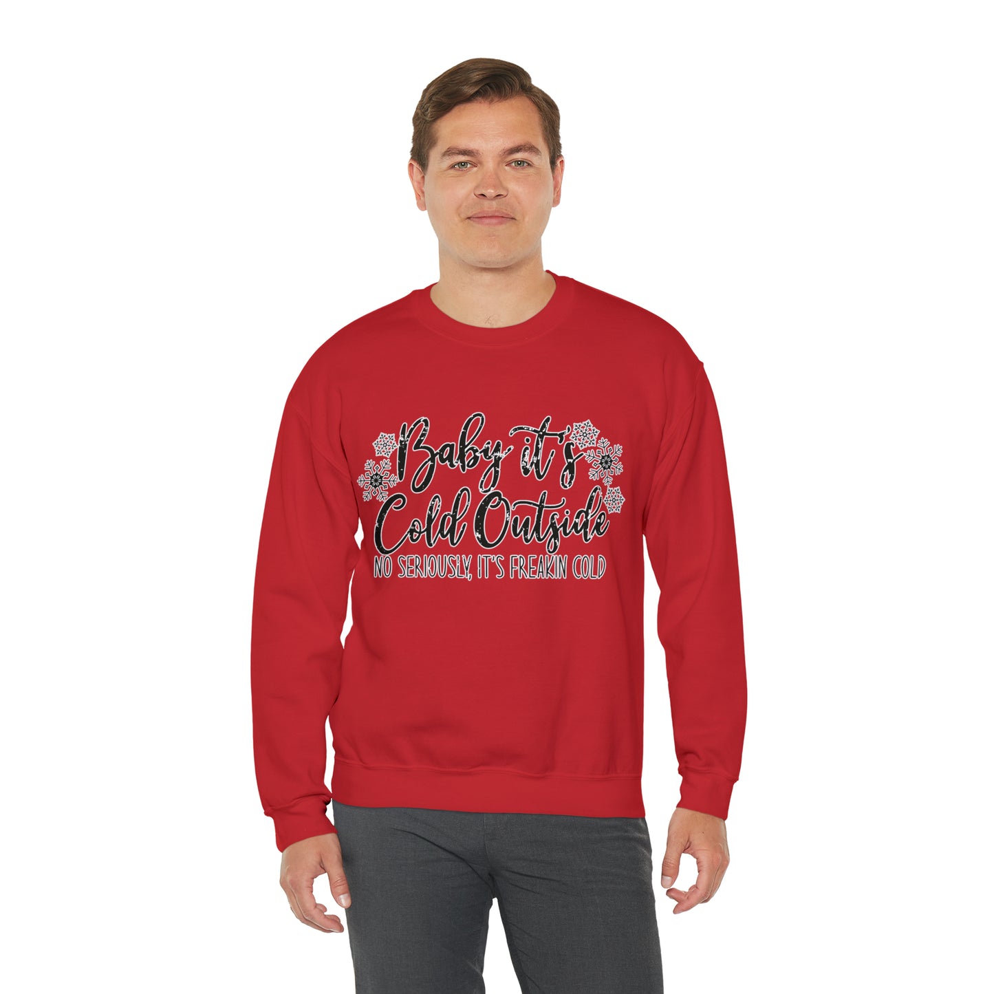 Baby, It's Cold Outside, No Seriously It's Freakin' Cold: Unisex Heavy Blend™ Crewneck Sweatshirt